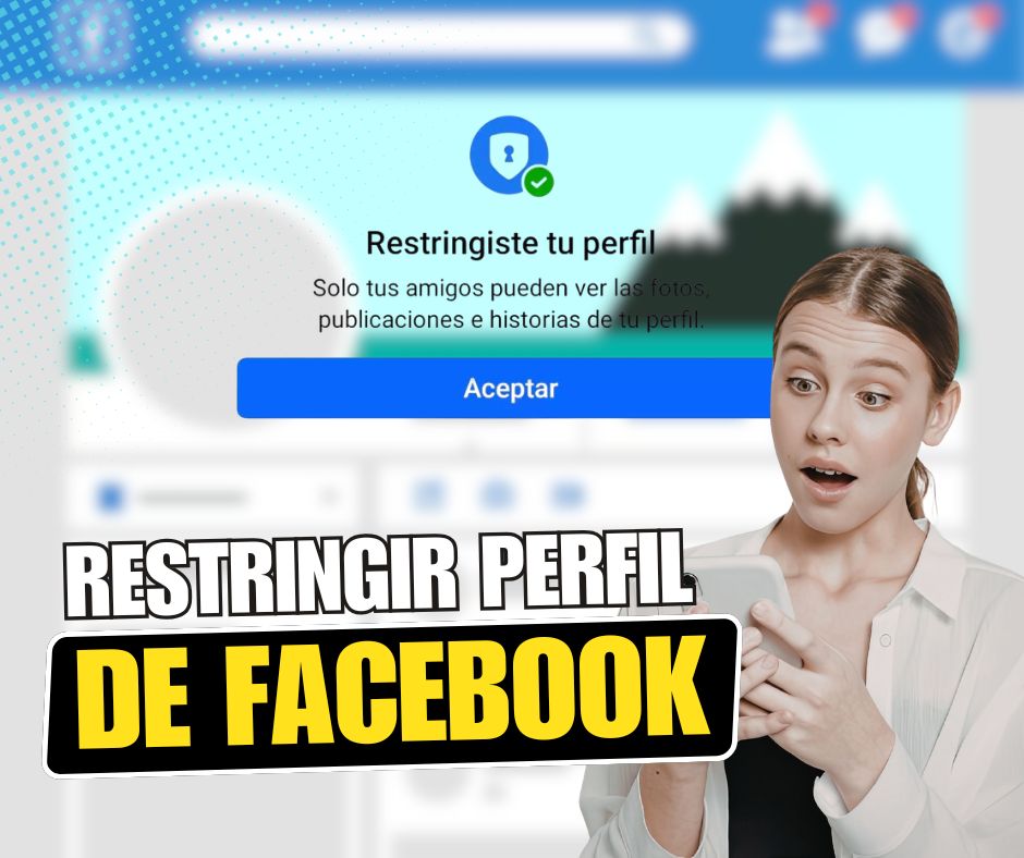Cómo restringir mi perfil de Facebook paso a paso